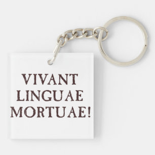 Porte-clés Vivent longtemps les langues mortes - latin
