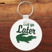 Porte-clés Voir plus tard alligator (Recto)