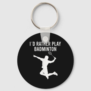 Porte-clés Volant de badminton Sayings
