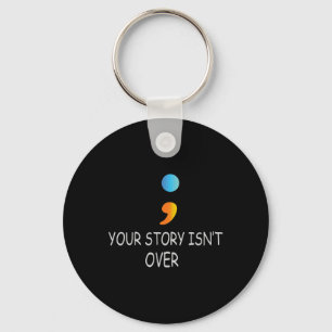 Porte-clés Votre histoire n'est pas encore terminée Semicolon