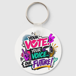 Porte-clés Votre Vote. Votre Voix. Notre Avenir !
