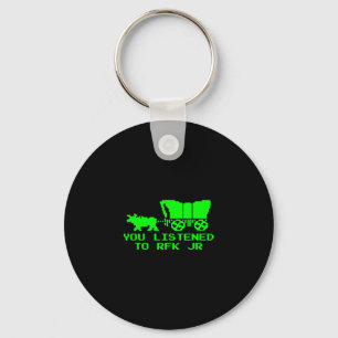 Porte-clés Vous avez écouté Rfk Jr Funny Oregon Trail