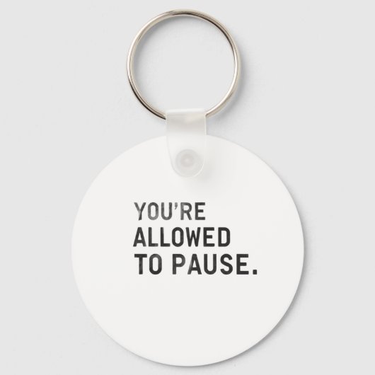 Porte-clés "Vous avez le droit de faire une pause." (Recto)