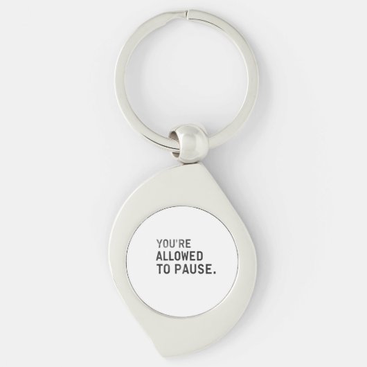 Porte-clés "Vous avez le droit de faire une pause." (Devant)
