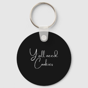 Porte-clés Vous avez tous besoin de cookies drôles de cookies