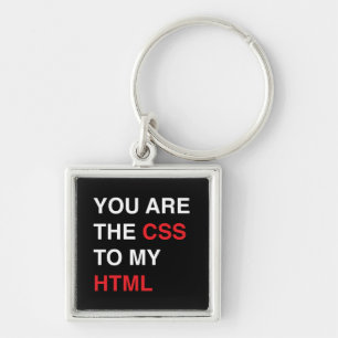 Porte-clés Vous êtes le CSS à mon HTML