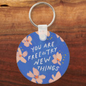 Porte-clés Vous êtes libre d'essayer de nouvelles choses - de (Recto)