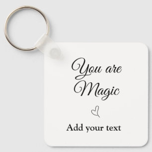 Porte-clés Vous êtes magique ajoutez votre texte image motiva