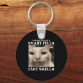Porte-clés Vous êtes un Fella intelligent ou un Fart Smella C (Recto)