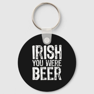 Porte-clés Vous étiez bière drôle St. Patrick's Day irlandais