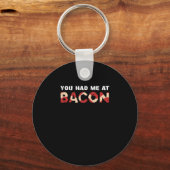 Porte-clés Vous M'Avez Eu À Bacon Funny Bacon Lover (Recto)
