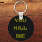 Porte-clés vous me tuez (Recto)