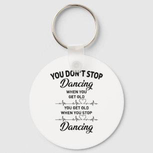 Porte-clés Vous n'arrêtez pas de danser quand vous obtenez de