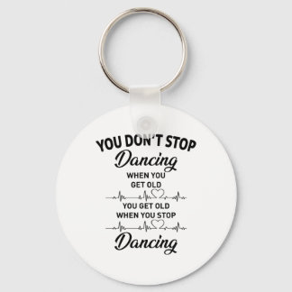 Porte-clés Vous n'arrêtez pas de danser quand vous obtenez de