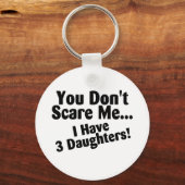 Porte-clés Vous Ne Me Craignez Pas D'Avoir 3 Filles (Recto)
