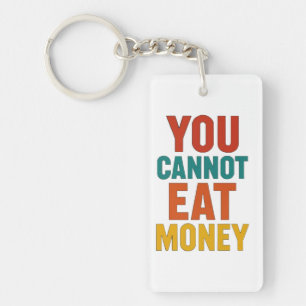 Porte-clés 🌍 Vous ne pouvez pas manger d'argent – Sensibilis