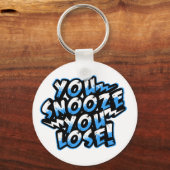 Porte-clés Vous Snooze Vous Perdez ! porte - clés (Recto)