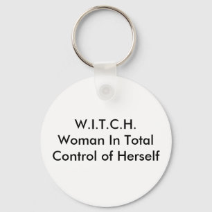 Porte-clés W.I.T.C.H.Woman In Total Control of Herself