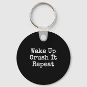 Porte-clés Wake Up Crush It Repeat Motivation  (Recto)