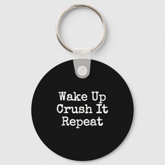 Porte-clés Wake Up Crush It Repeat Motivation  (Recto)