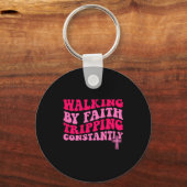 Porte-clés Walking By Faith Tripng Constantly (Recto)