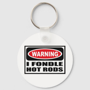 Porte-clés Warning I FONDLE HOT RODS Key Chain