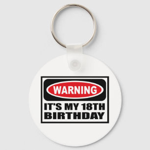 Porte-clés Warning IT'S MY 18TH BIRTHDAY Key Chain