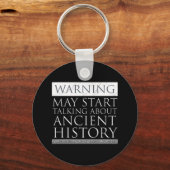 Porte-clés Warning - May Start Talking About Ancient History (Recto)