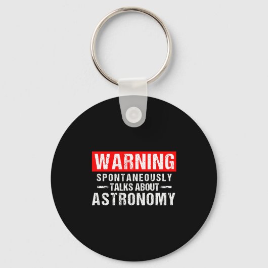 Porte-clés Warning Sntaneously Talks About Astronomy Teacher (Recto)