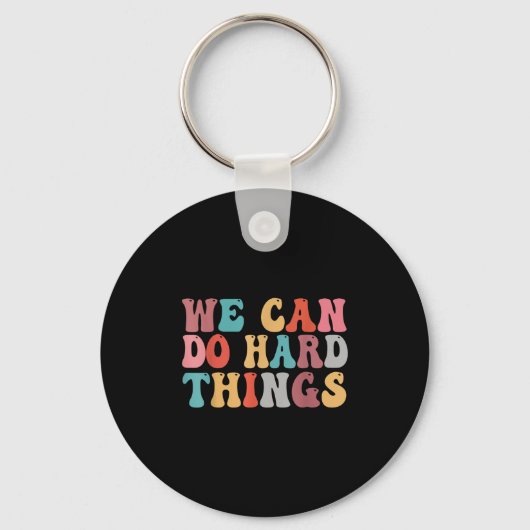 Porte-clés We Can Do Hard Things Groovy Retro Motivational Qu (Recto)