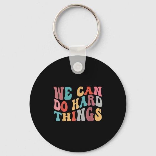 Porte-clés We Can Do Hard Things Groovy Retro Motivational Qu (Recto)