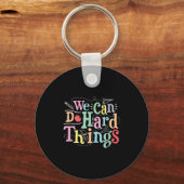 Porte-clés We Can Do Hard Things Motivational Education Schoo (Recto)