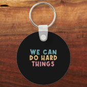 Porte-clés We Can Do Hard Things Motivational Teacher  (Recto)