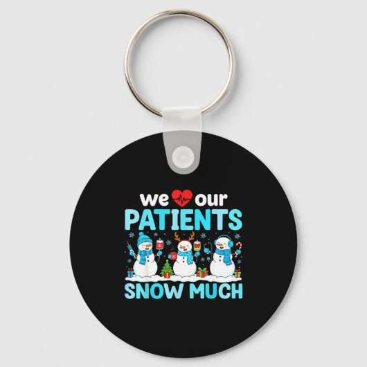 Porte-clés We Love Our Patients Snow Much Funny Snowman Chris (Recto)
