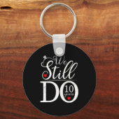 Porte-clés We Still Do 10 Years Couple Shirt 10th Wedding Ann (Recto)