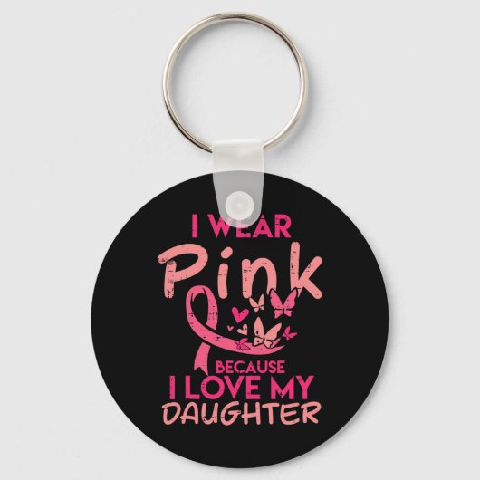 Porte-clés Wear Pink I Love My Daughter (Recto)