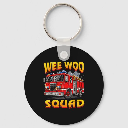 Porte-clés Wee Woo Squad Firefighter Truck Lover Fireman Crew (Recto)