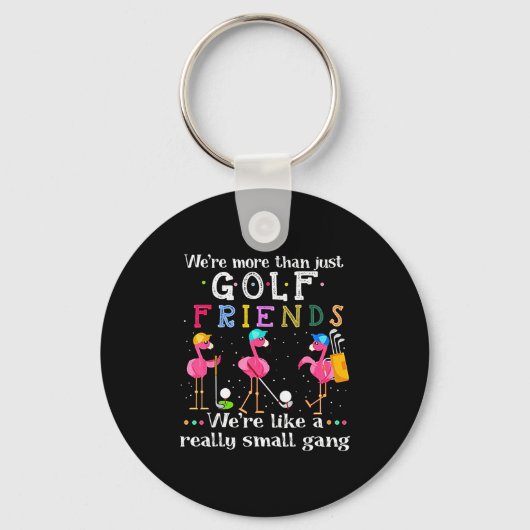 Porte-clés We're More Than Just Golf Friends Shirt Flamingo  (Recto)