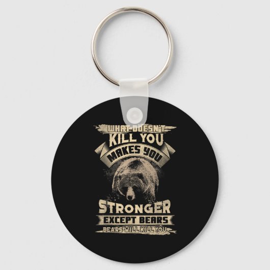 Porte-clés What Doesn't Kill Makes You Stronger Except For Be (Recto)