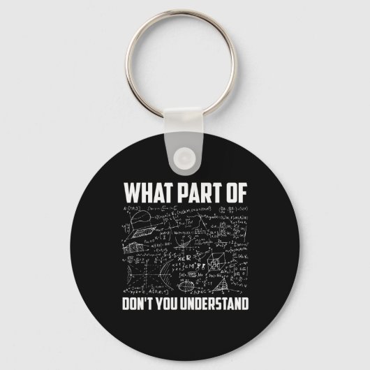 Porte-clés What Part Of Don't You Understand Funny Math Teach (Recto)