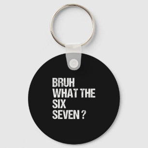 Porte-clés What The Bruh 67 Mème Drôle Six Sept Gen Alpha Sl