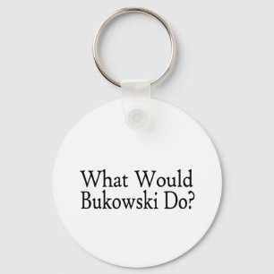 Porte-clés What Would Bukowski Do