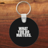 Porte-clés What You Do S Motivation Life  (Recto)