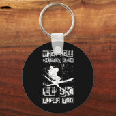 Porte-clés When Hell Freezes Over I'll Ski There Too Skiing H (Recto)