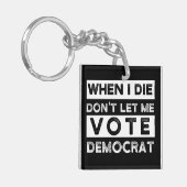 Porte-clés When I Démagogue de Don't Let Me Vote (Devant gauche)