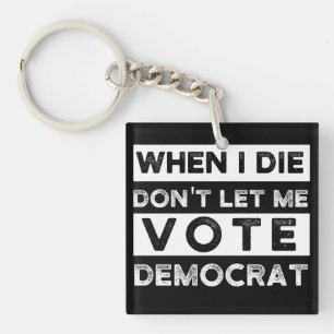 Porte-clés When I Démagogue de Don't Let Me Vote