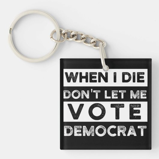 Porte-clés When I Démagogue de Don't Let Me Vote (Devant)