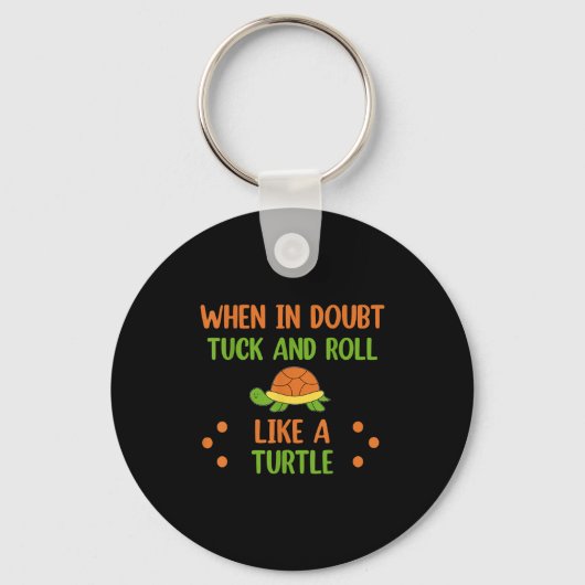 Porte-clés When In Doubt Tuck And Roll Like A Turtle Motivati (Recto)