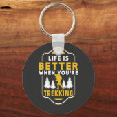 Porte-clés When You're Trekking Hiker Hiking Hike (Recto)