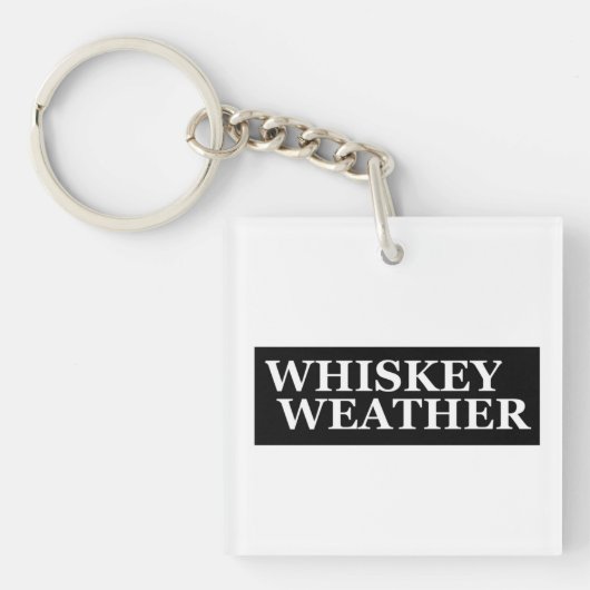 Porte-clés Whiskey weather, drôle de citations à boire (Devant)